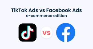 TikTok-ads-vs-Facebook-ads-for-e-commerce