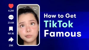 how to get tiktok famous