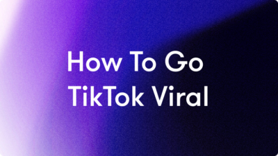 How To Go Viral On TikTok: 10 Essential Strategies (+ Examples) - Billo