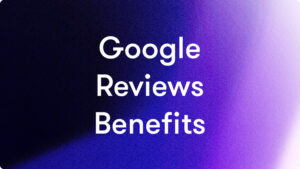 benefits of google reviews
