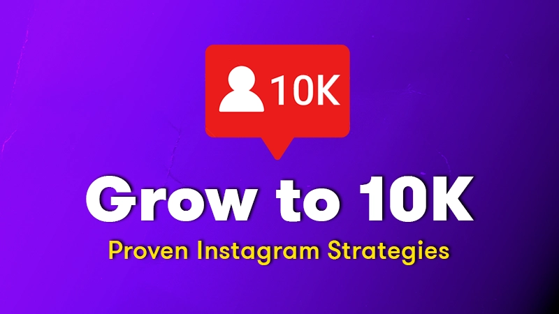 Proven Strategies to Grow Your Instagram Followers To 10K - Billo