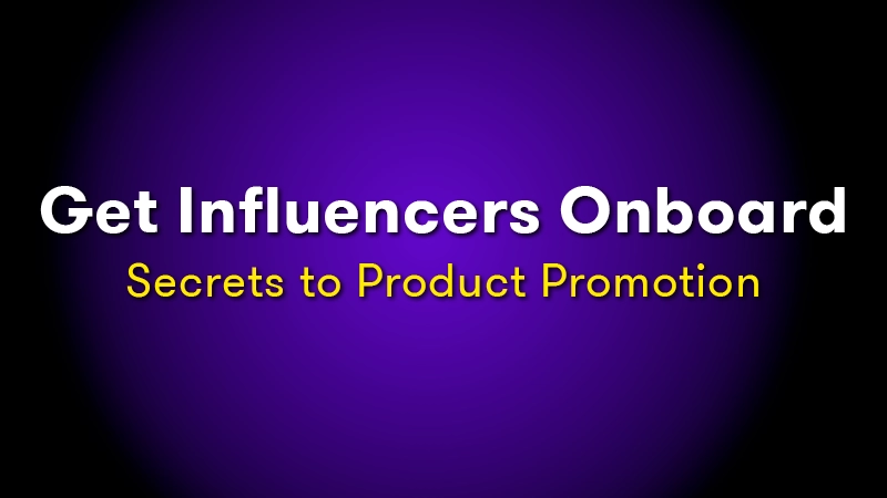 How To Get Influencers To Promote Your Products: Our Biggest Secrets ...
